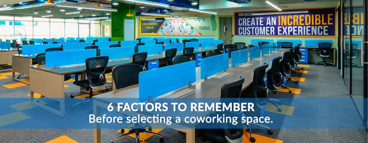 6 Factors To Remember Before Selecting A Coworking Space