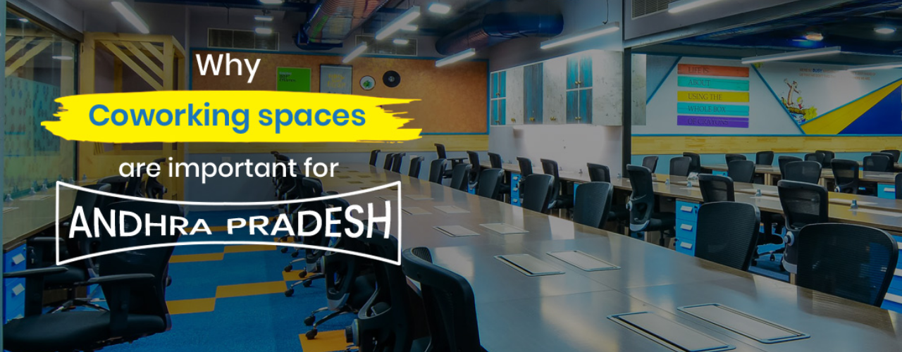 Why co-working spaces are important for Andhra Pradesh?